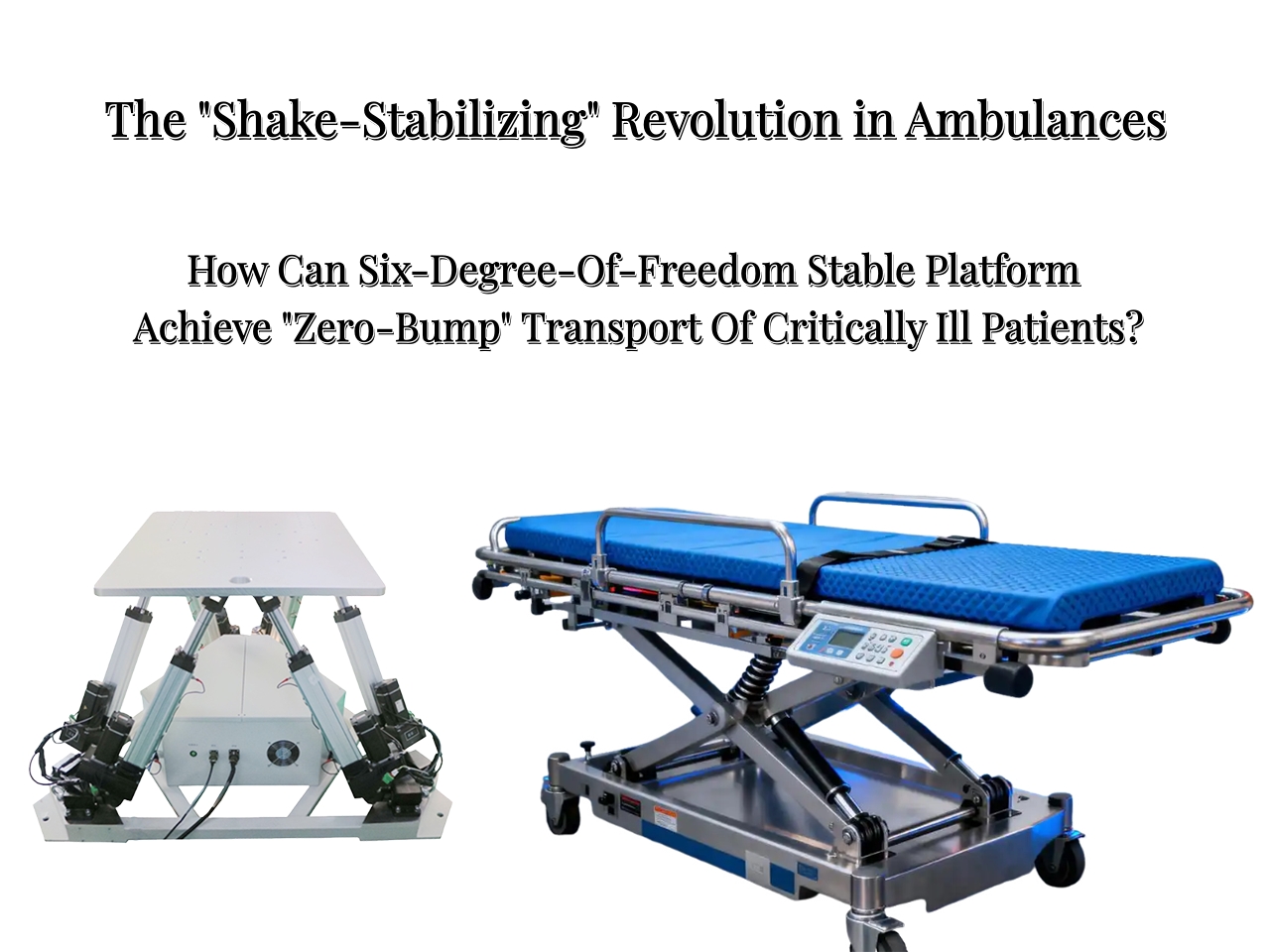 How Can Six-Degree-Of-Freedom Stable Platform Achieve "Zero-Bump" Transport Of Critically ill Patients?