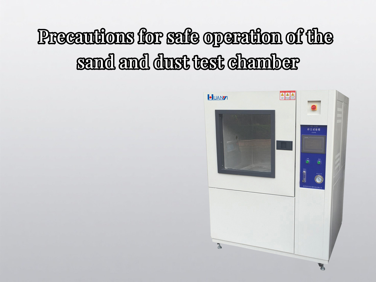 Precautions for Safe Operation of The Sand and Dust Test Chamber
