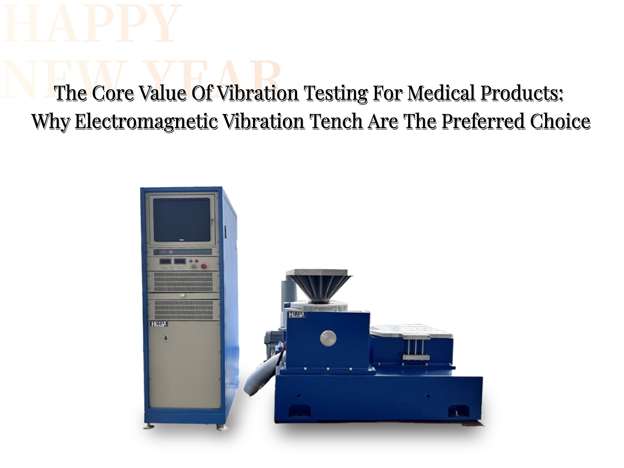 The Core Value Of Vibration Testing For Medical Products: Why Electromagnetic Vibration Tench Are The Preferred Choice